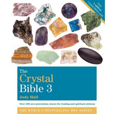 The Crystal Bible 3 - by  Judy Hall (Paperback)