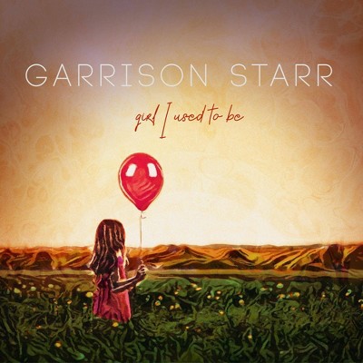 Garrison Starr - Girl I Used To Be (CD)