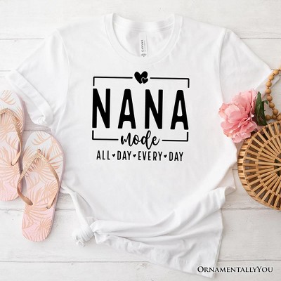 Nana Mode T-Shirt, All Day Every Day White and Black Tee Gift for Grandma| OrnamentallyYou