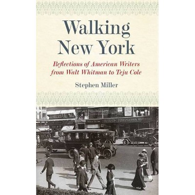 Walking New York - by  Stephen Miller (Paperback)