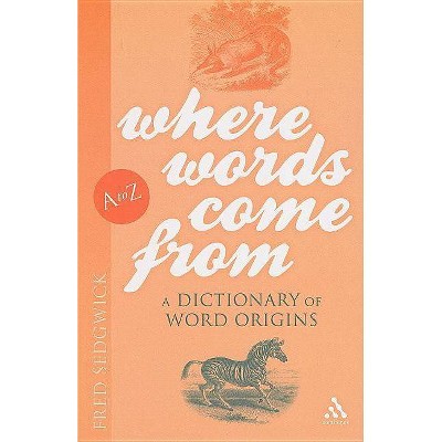 Where Words Come From - by  Fred Sedgwick (Paperback)