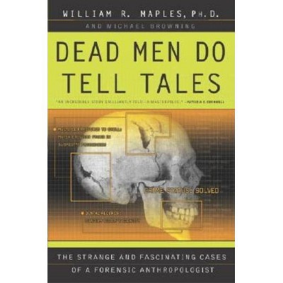 Dead Men Do Tell Tales - by  William R Maples & Michael Browning (Paperback)