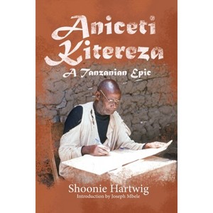 Aniceti Kitereza - by  Shoonie Hartwig (Paperback) - 1 of 1