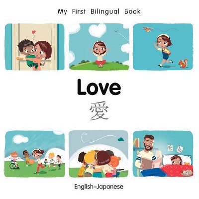 My First Bilingual Book-Love (English-Japanese) - by  Patricia Billings (Board Book)