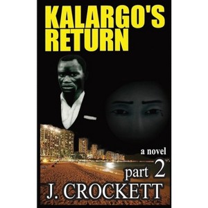 Kalargo's Return - by  Joseph L Crockett (Paperback) - 1 of 1