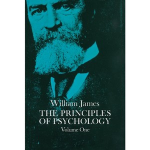 The Principles of Psychology, Vol. 1 - (Dover Books on Biology, Psychology, and Medicine) by  William James (Paperback) - 1 of 1