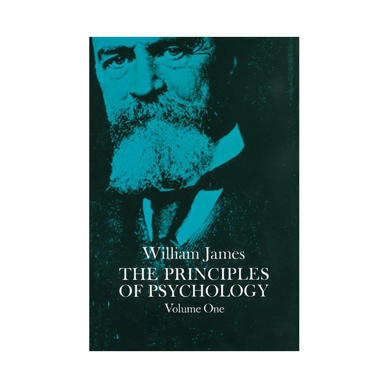The Principles of Psychology, Vol. 1 - (Dover Books on Biology, Psychology, and Medicine) by  William James (Paperback), 1 of 2