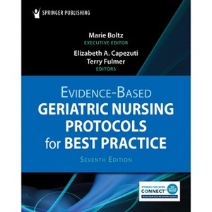 Evidence-Based Geriatric Nursing Protocols for Best Practice - 7th Edition by  Marie Boltz & Elizabeth Capezuti & Terry T Fulmer (Paperback) - 1 of 1