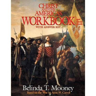 Christ and the Americas Workbook - by  Belinda T Mooney (Paperback)