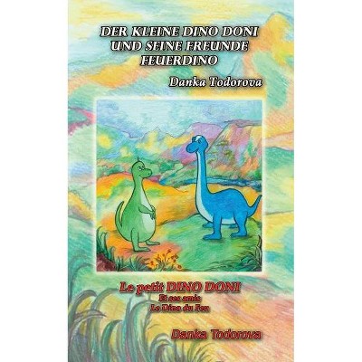 Der kleine Dino Doni und seine Freunde - by  Danka Todorova (Paperback)