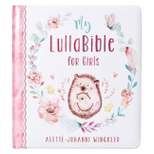 Gift Book My Lullabible for Girls - by  Alette-Johanni Winckler (Board Book)
