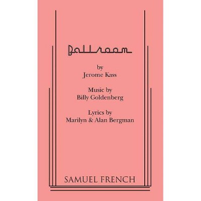 Ballroom - (French's Musical Library) by  Jerome Kass & Billy Goldenberg (Paperback)