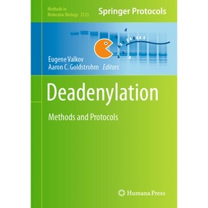 Deadenylation - (Methods in Molecular Biology) by  Eugene Valkov & Aaron C Goldstrohm (Hardcover) - 1 of 1