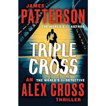 Triple Cross - (Alex Cross Novels) by James Patterson