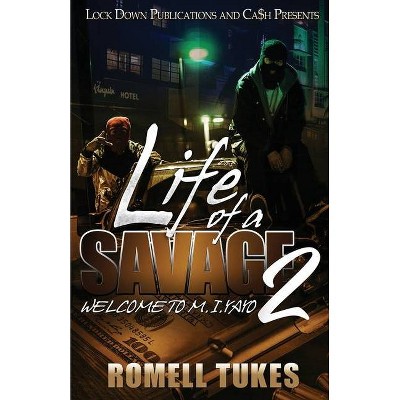 Life of a Savage 2 - by  Romell Tukes (Paperback)