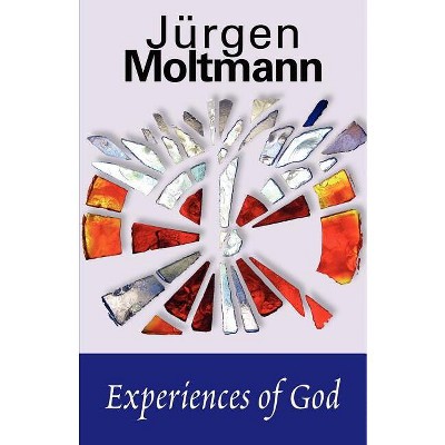 Experiences of God - by  Jurgen Moltman (Paperback)