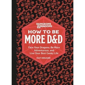 Dungeons & Dragons: How to Be More D&d - by  Kat Kruger (Hardcover) - 1 of 1