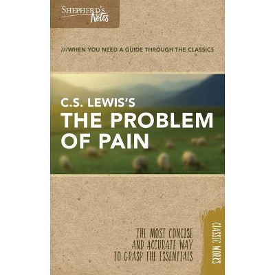 Shepherd's Notes: C.S. Lewis's the Problem of Pain - by  C S Lewis (Paperback)