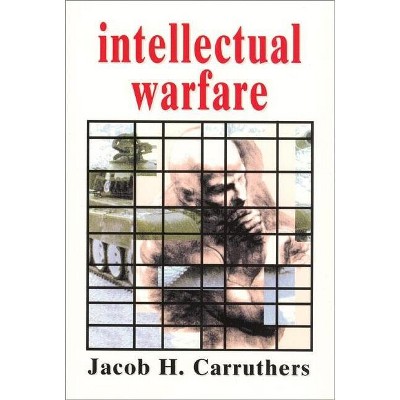 Intellectual Warfare - by  Jacob Carruthers (Paperback)