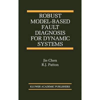 Robust Model-Based Fault Diagnosis for Dynamic Systems - (The International Asian Studies in Computer and Information Science) (Hardcover)