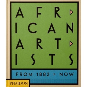 African Artists - by  Phaidon Editors & Joseph L Underwood & Chika Okeke-Agulu (Hardcover) - 1 of 1