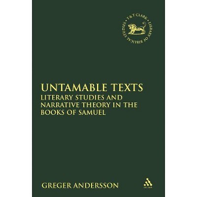 Untamable Texts - (Library of Hebrew Bible/Old Testament Studies) by  Greger Andersson (Paperback)