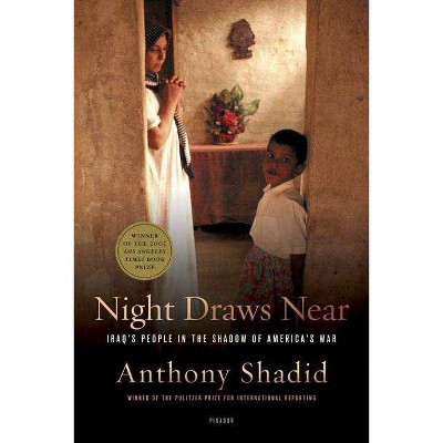 Night Draws Near - by  Anthony Shadid (Paperback)