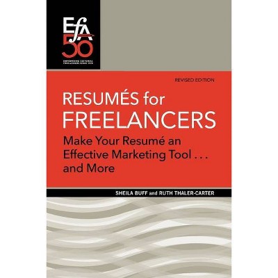 Resumés for Freelancers - (Efa Booklets) 2nd Edition by  Sheila Buff & Ruth E Thaler-Carter (Paperback)