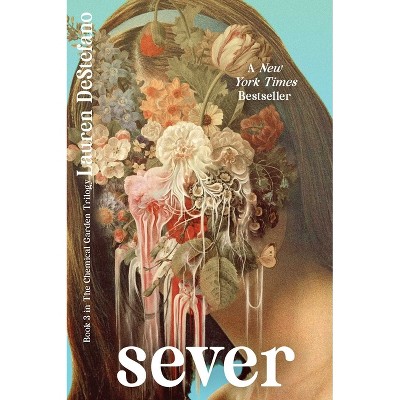 Sever - (Chemical Garden Trilogy) by  Lauren DeStefano (Hardcover)
