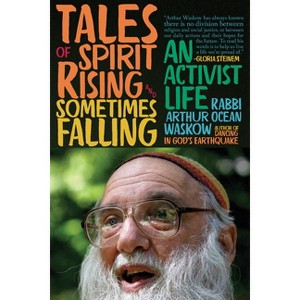 Tales of Spirit Rising and Sometimes Falling - by  Arthur Ocean Waskow (Paperback) - 1 of 1