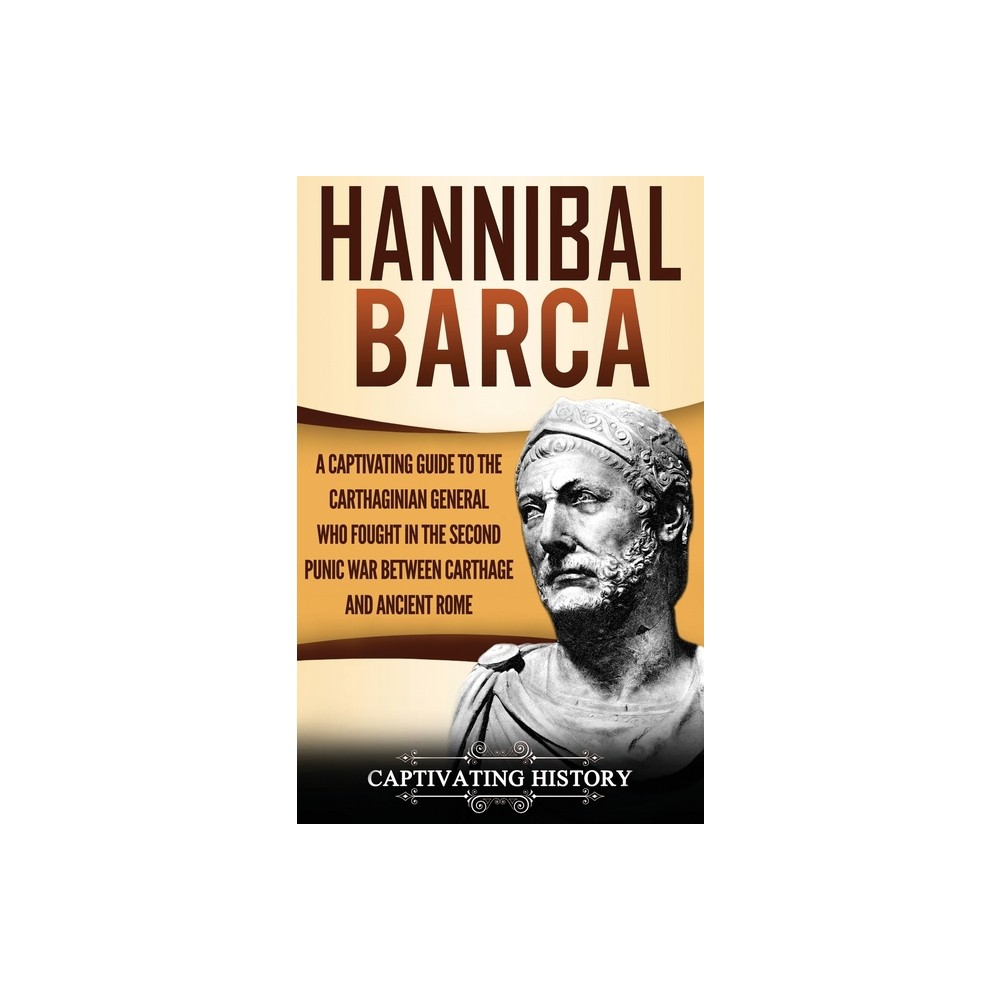 Hannibal Barca - by Captivating History (Hardcover)