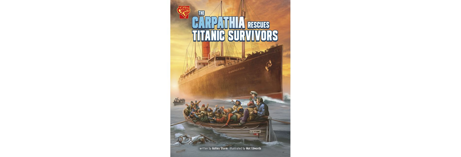 The Carpathia Rescues Titanic Survivors - (Great Moments in History) by  Ashley Storm (Paperback)