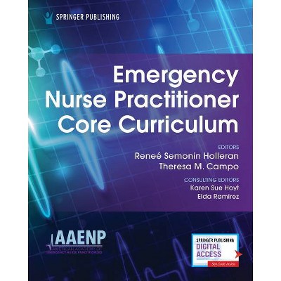 Emergency Nurse Practitioner Core Curriculum - by  Reneé Holleran & Theresa Campo (Paperback)