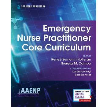 Emergency Nurse Practitioner Core Curriculum - by  Reneé Holleran & Theresa M Campo (Paperback)