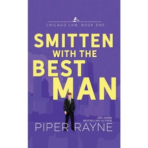 Smitten with the Best Man - (Chicago Law) by  Piper Rayne (Paperback) - 1 of 1