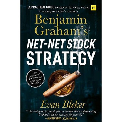 Benjamin Graham's Net-Net Stock Strategy - by  Evan Bleker (Paperback)