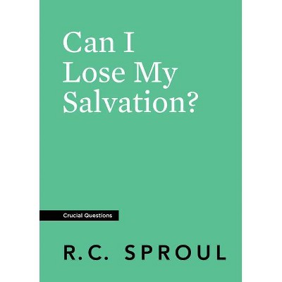 Can I Lose My Salvation? - (Crucial Questions) by  R C Sproul (Paperback)