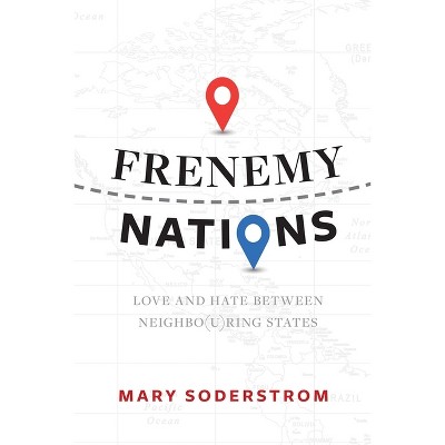Frenemy Nations - by  Mary Soderstrom (Paperback)