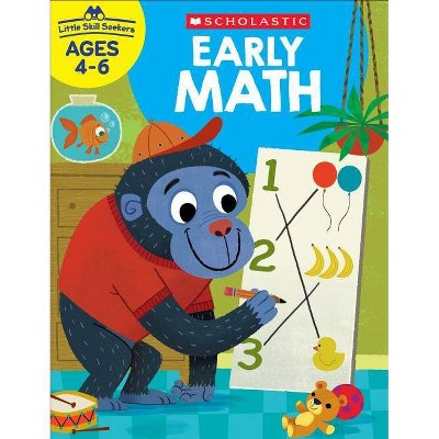 Little Skill Seekers: Early Math Workbook - by  Scholastic Teacher Resources (Paperback)