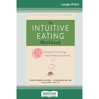 The Intuitive Eating Workbook - by  Evelyn Tribole (Paperback)