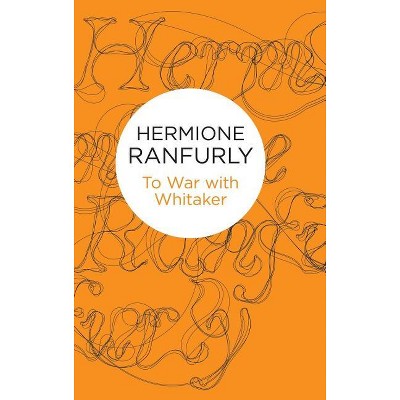 To War with Whitaker - by Hermione Ranfurly
