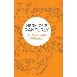 To War with Whitaker - by Hermione Ranfurly - 1 of 1