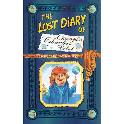 The Lost Diary of Christopher Columbus's Lookout - (Lost Diaries S) by  Clive Dickinson (Paperback)