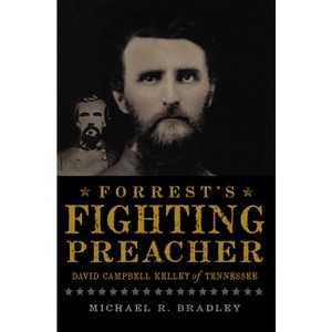 Forrest's Fighting Preacher: - (Civil War) by  Michael R Bradley (Paperback) - 1 of 1