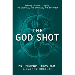 The God Shot - by  Eugene Lipov & Lauren Ungeldi (Hardcover) - 1 of 1