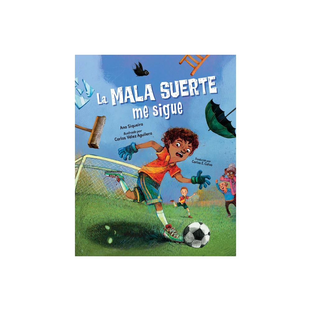 La Mala Suerte Me Sigue - by Ana Siqueira (Hardcover)