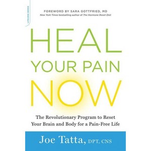 Heal Your Pain Now - by  Joe Tatta (Paperback) - 1 of 1