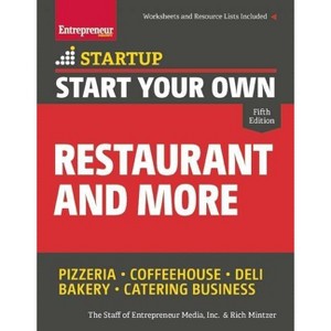 Start Your Own Restaurant and More - (Startup) 5th Edition by  The Staff of Entrepreneur Media & Rich Mintzer (Paperback) - 1 of 1