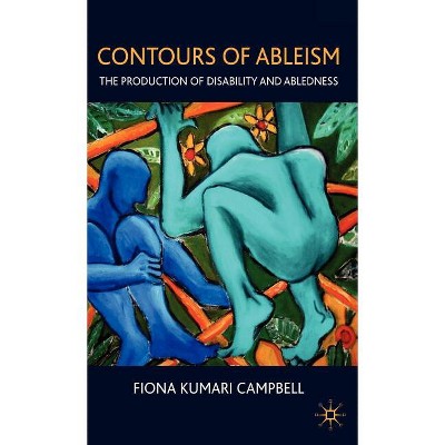 Contours of Ableism - by  F Campbell (Hardcover)