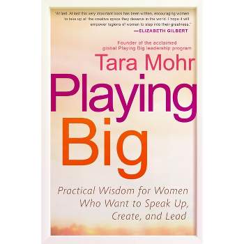 Playing Big - by  Tara Mohr (Paperback)